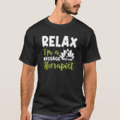 Im A Massage Therapist Massage Therapy 1 Tシャツ (正面)
