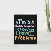 Im A Math Teacher Of Course I Have Problems Funny  カード (正面)