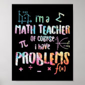 Im A Math Teacher Of Course I Have Problems Funny  ポスター (正面)