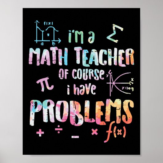 Im A Math Teacher Of Course I Have Problems Funny  ポスター (正面)