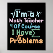 Im A Math Teacher Of Course I Have Problems Funny  ポスター (正面)