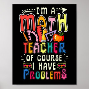 I'm a Math Teacher of Course I Have Problems Mat ポスター
