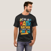 I'm A Math Teacher Of Course I Have Problems Schoo Tシャツ (正面フル)