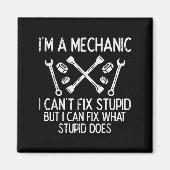 Im A Mechanic Cant Fix Stud Funny Car Auto Garage  マグネット (正面)