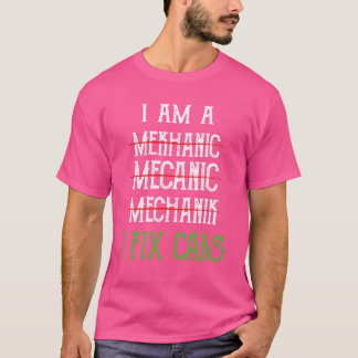 Im A Mechanic I Fi Cars girl Tシャツ