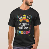I'm A Mexican I Can't Keep Calm Mexico Pride Count Tシャツ (正面)