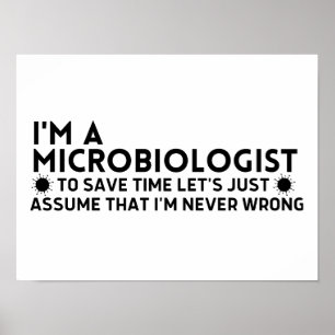 I'm A Microbiologist To Save Time Lets Just Assume ポスター