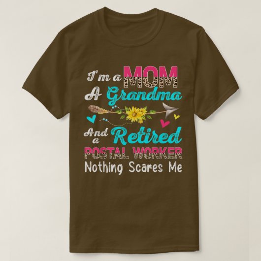I'm A Mom A Grandma And A Retired Postal Worker Fl Tシャツ (デザイン正面)
