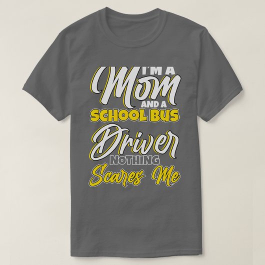 Im a Mom and a School Bus Driverデザイン Tシャツ (デザイン正面)