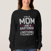 I'm A Mom & Bartender Nothing Scares Me Bartender スウェットシャツ (正面)