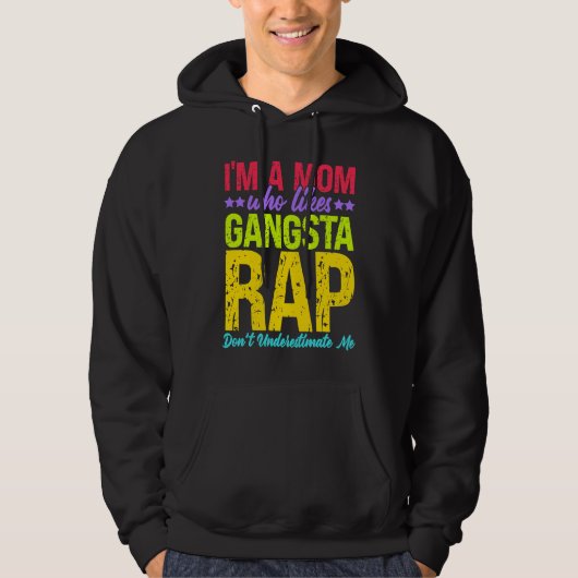 I'm A Mom Who Likes Gangsta Rap Music Gangsta Rap パーカ (正面)