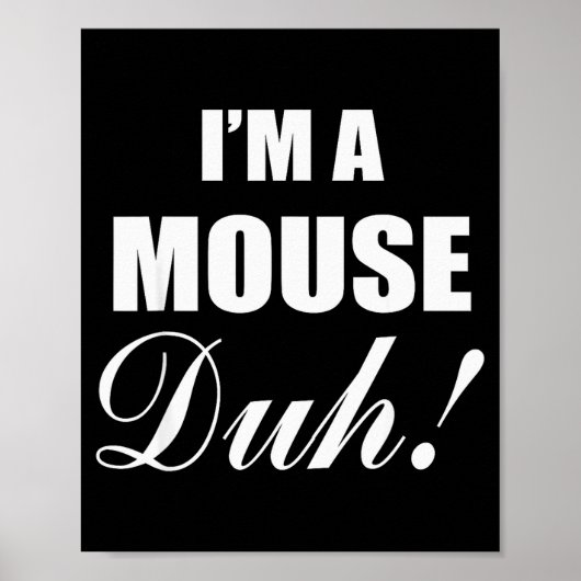 I'm A Mouse Duh Costume Funny Halloween Ideas  ポスター (正面)