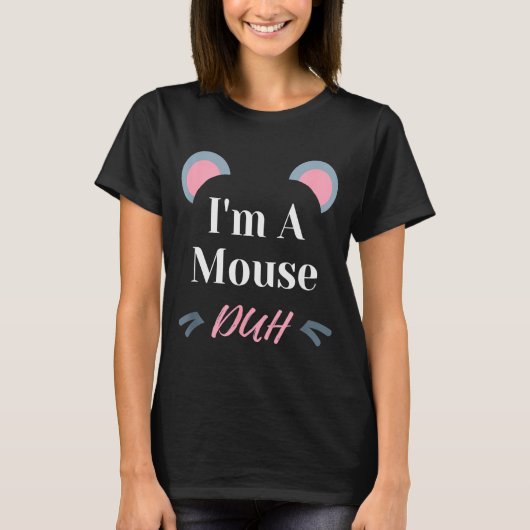I'm A Mouse Duh Easy Halloween Costume Funny  Tシャツ (正面)