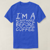 I'm A Nightmare Before Coffee Premium118 Tシャツ (デザイン正面)