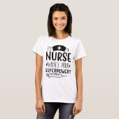 I'm a Nurse What's Your Superpower Funny Nurse Gif Tシャツ (正面フル)