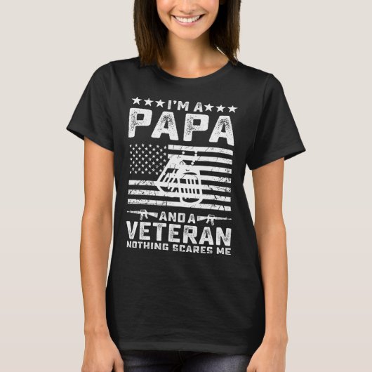 I'm a Papa and a Veteran nothing scares me Dad Tシャツ (正面)