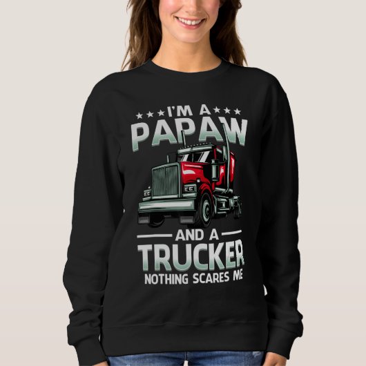 I'm A Papaw And Trucker Nothing Scares Me Father's スウェットシャツ (正面)
