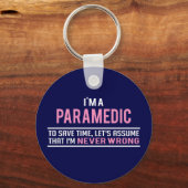 I'm a Paramedic & Never Wrong キーホルダー (正面)