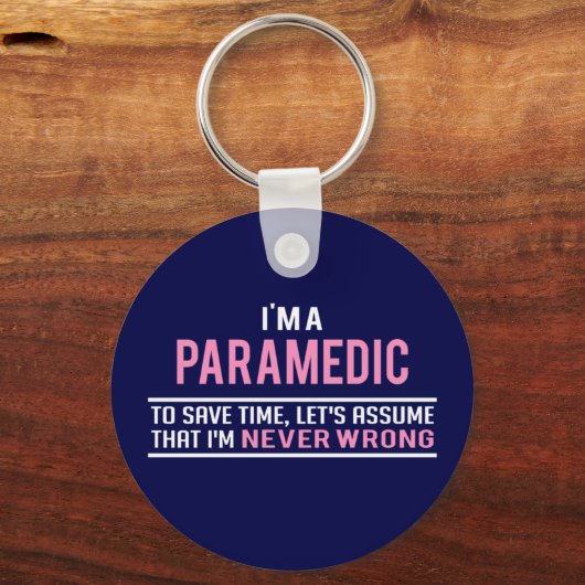 I'm a Paramedic & Never Wrong キーホルダー (正面)