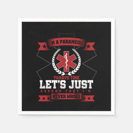 Im A Paramedic To Save Time Lets Just Assume That スタンダードカクテルナプキン (正面)