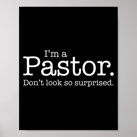 I'm A Pastor. Don't Look So Surprised. Funny Gift  ポスター (正面)