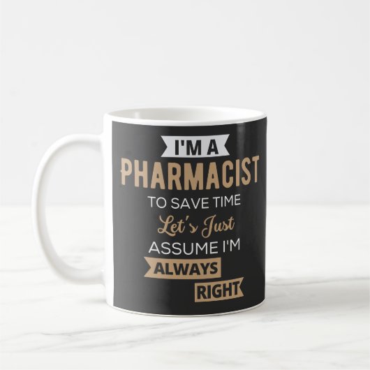 I'm A Pharmacist To Save Time Let's Just Assume コーヒーマグカップ (左)