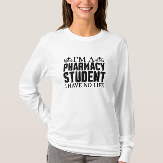 I'm A Pharmacy Student Tech Technician Pharmacist Tシャツ (正面)