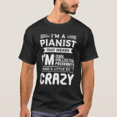 I'm A Pianist That Means I'm Cool Collected Passio Tシャツ (正面)