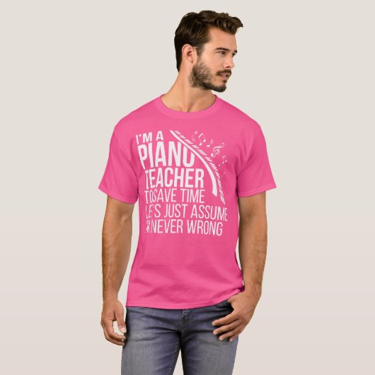 I'M A Piano Teacher Piano Teaching Piano Instructo Tシャツ (正面フル)