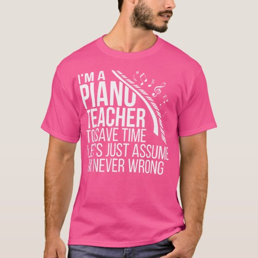 I'M A Piano Teacher Piano Teaching Piano Instructo Tシャツ (正面)