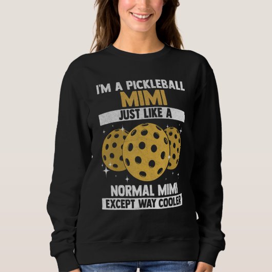 I'm A Pickleball Mimi Cool Pickleball Player スウェットシャツ (正面)