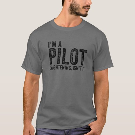 I'm A Pilot Frightening, Isn't It Aviation Funny V Tシャツ (正面)