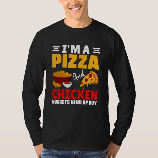 I'm A Pizza Chicken & Nuggets Kind Of Guy Food Tシャツ (正面)