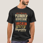 I'm A Plumber Assistant Tシャツ (正面)