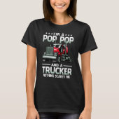 I'm A Pop Pop And Trucker Nothing Scares Me Father Tシャツ (正面)