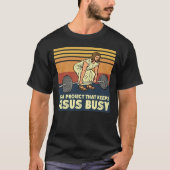 I'm A Project that Keeps Jesus Busy Tシャツ (正面)