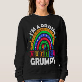 I'm a Proud Autism Grumpy  Rainbow Autism Awarenes スウェットシャツ (正面)