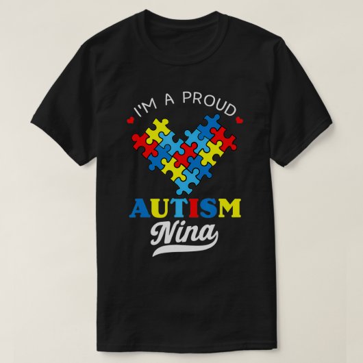 I'm A Proud Autism Nina Autism Awareness Autistic  Tシャツ (デザイン正面)