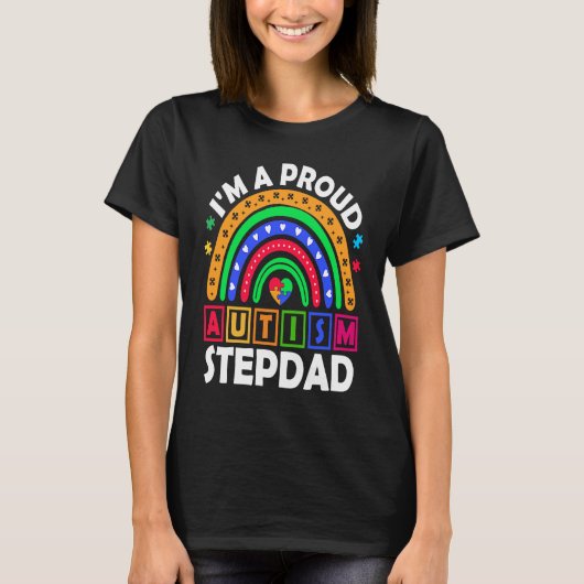 I'm a Proud Autism Stepdad  Rainbow Autism Awarene Tシャツ (正面)