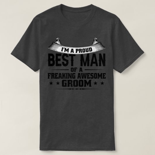 Im a proud best man of groom groomsman  tシャツ (デザイン正面)