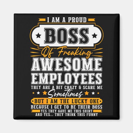 I'm A Proud Boss Of Freaking Awesome Employees Fun マグネット (正面)