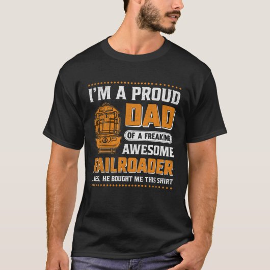 I'm A Proud Dad Of A Freaking Awesome Railroader Y Tシャツ (正面)