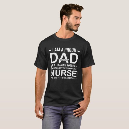 I'm A Proud Dad Of A Oncology Nurse Cool Father's  Tシャツ (正面フル)