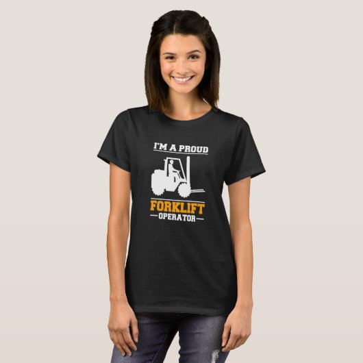 Im A Proud Forklift Operator Forklift Driver   Tシャツ (正面フル)