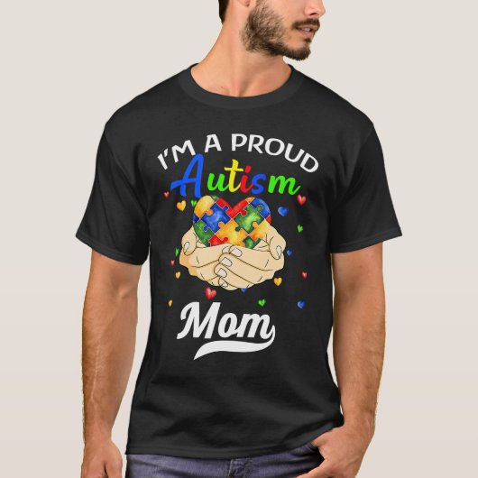 I'm A Proud Mom Autism Awareness Autistic Heart So Tシャツ (正面)