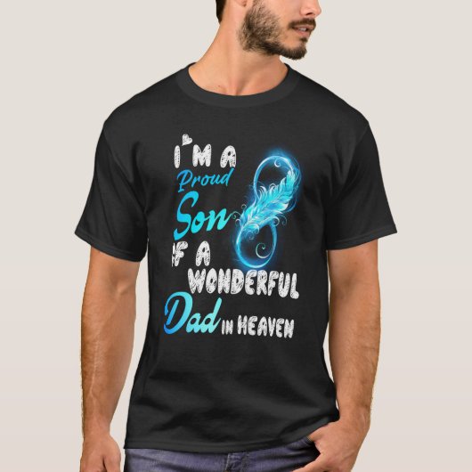 I'm A Proud Son Of A Wonderful Dad In Heaven Misse Tシャツ (正面)