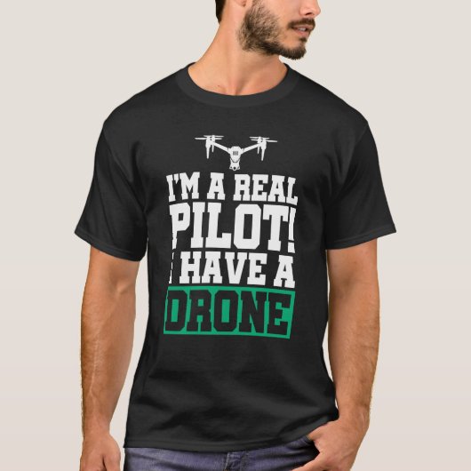 I'm A Real Pilot I Have A Drone Drone Pilot Quadco Tシャツ (正面)