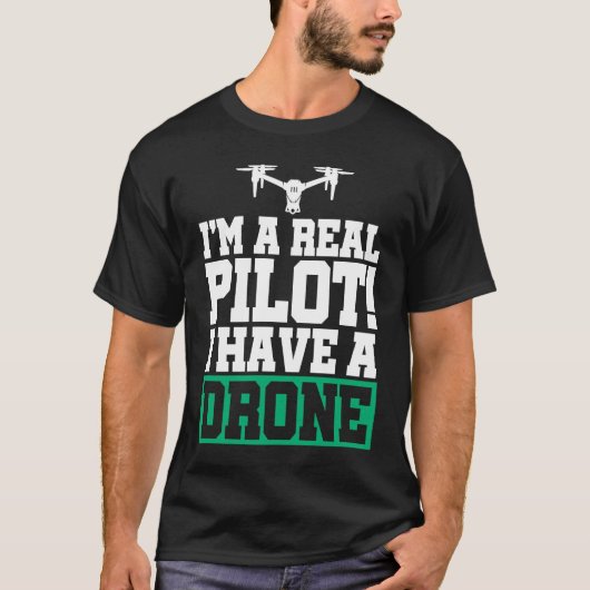 I'm A Real Pilot I Have A Drone Drone Pilot Quadco Tシャツ (正面)