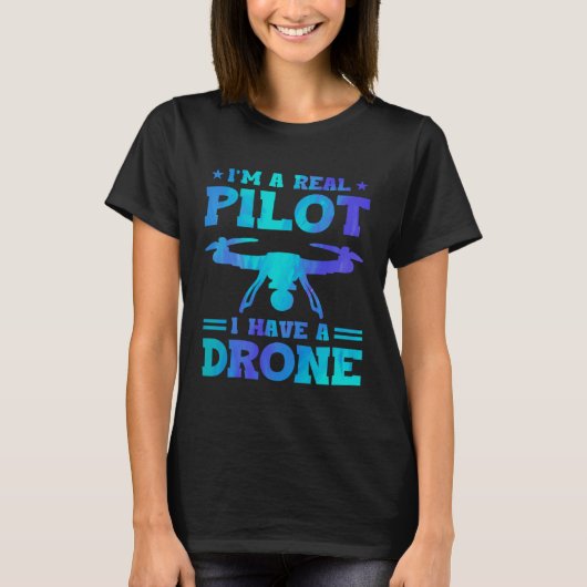 I'm A Real Pilot I Have A Drone Drone Pilot Quadco Tシャツ (正面)
