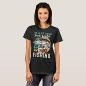 I'm A Retired Book Writer My Job Is To Go Fishing Tシャツ (正面フル)
